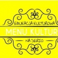 Menu kultury – edukacja kulturowa na serio!