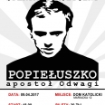 Spektakl muzyczny „Popiełuszko – apostoł Odwagi”