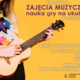 ZAJĘCIA MUZYCZNE: Nauka gry na ukulele - nabór!